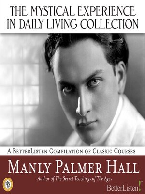 cover image of Mystical Experience In Daily Living Collection with Manly Palmer Hall